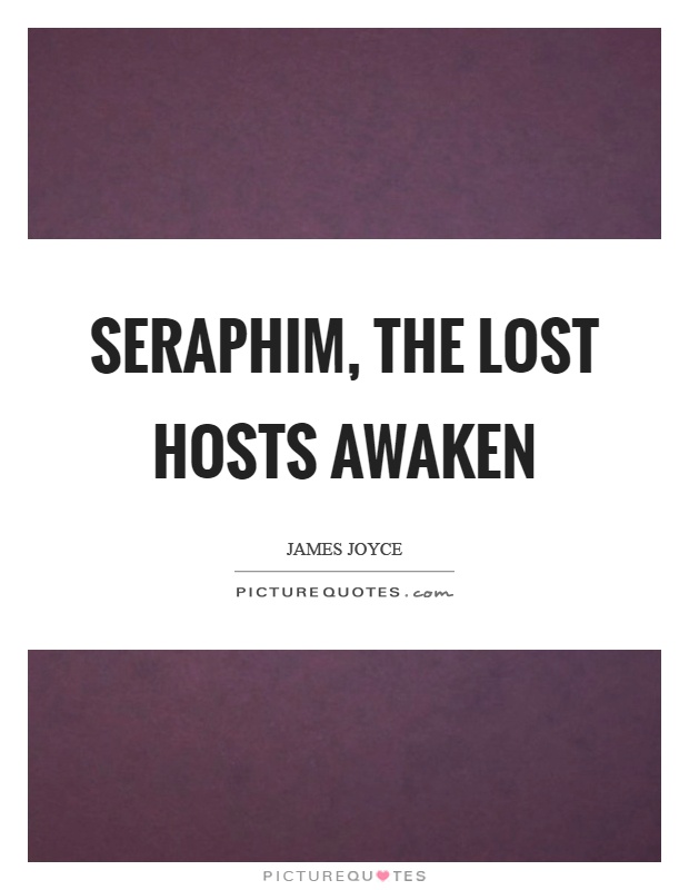 Seraphim, the lost hosts awaken Picture Quote #1