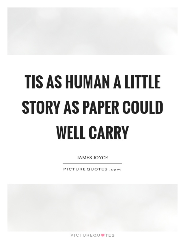 Tis as human a little story as paper could well carry Picture Quote #1
