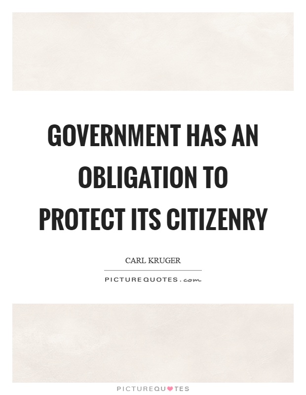 Government has an obligation to protect its citizenry Picture Quote #1