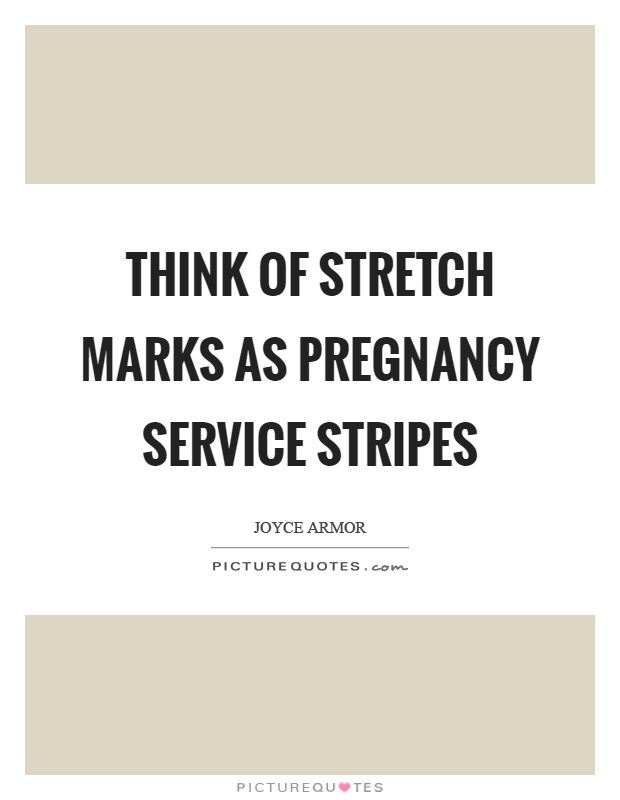 Image result for stripes stretch marks quote