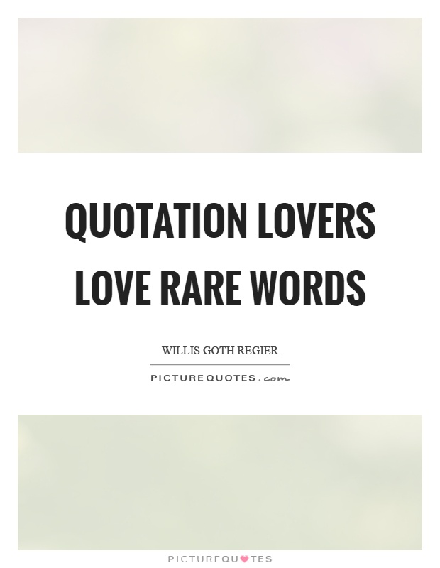 Quotation lovers love rare words Picture Quote #1