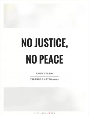 No justice, no peace Picture Quote #1