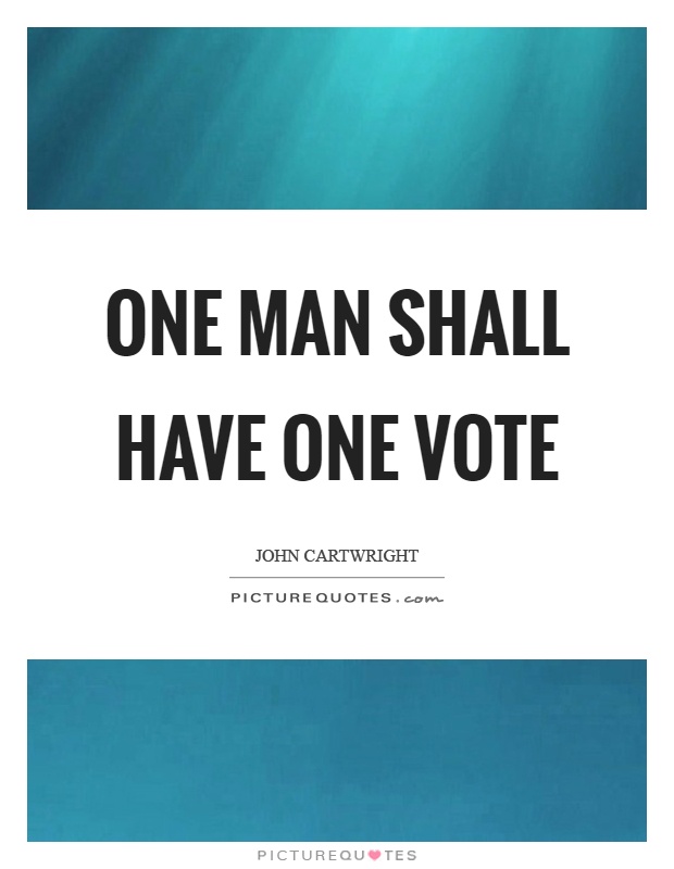 One man shall have one vote Picture Quote #1