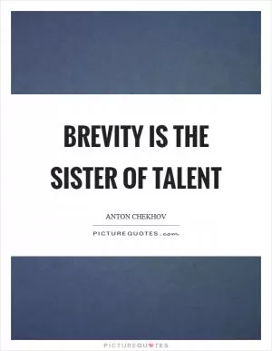 Brevity is the sister of talent Picture Quote #1