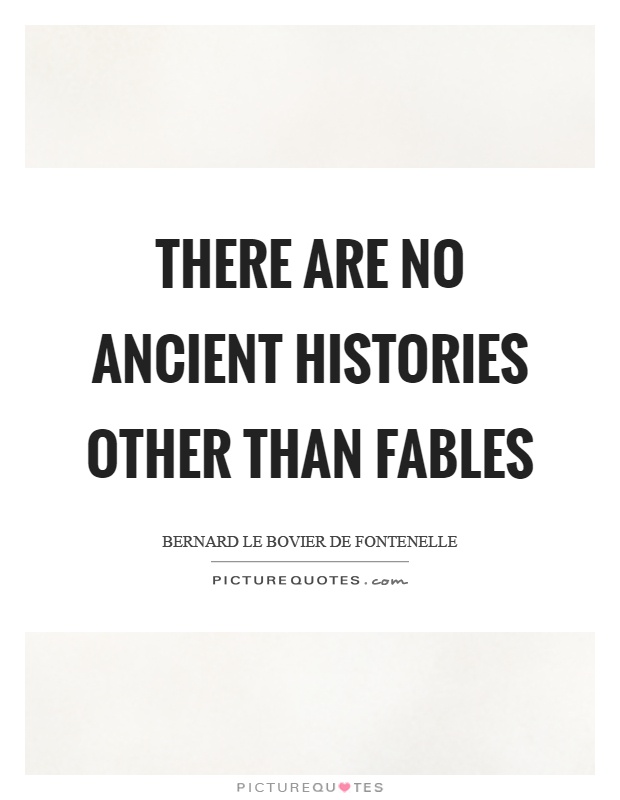 There are no ancient histories other than fables Picture Quote #1