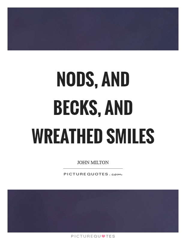 Nods, and becks, and wreathed smiles Picture Quote #1