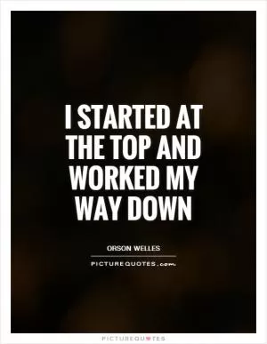 I started at the top and worked my way down Picture Quote #1