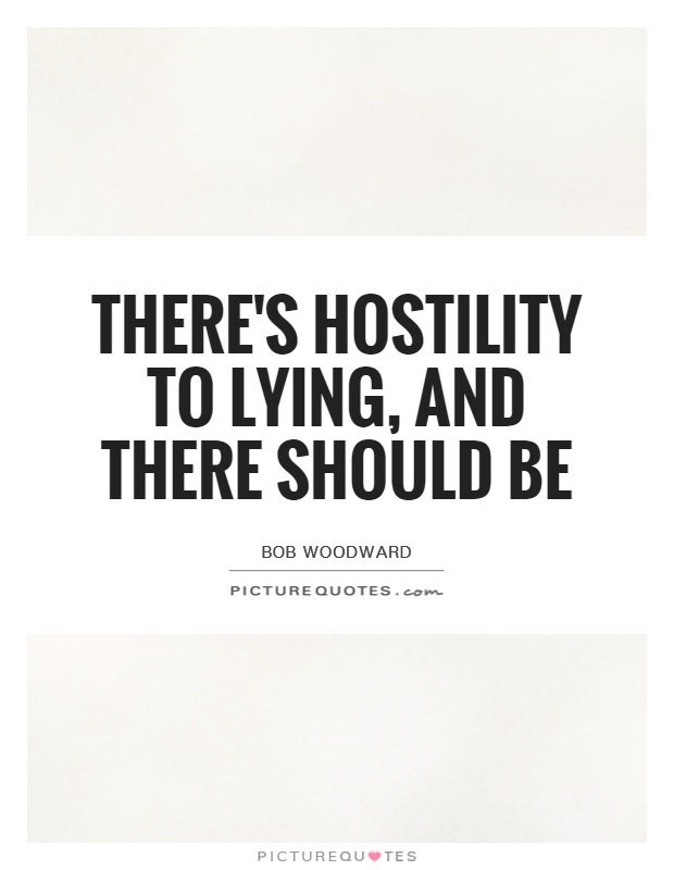 There's hostility to lying, and there should be Picture Quote #1