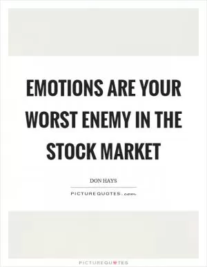 Emotions are your worst enemy in the stock market Picture Quote #1