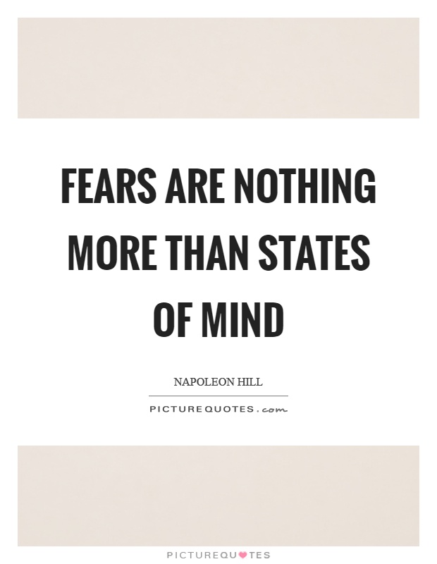 Fears are nothing more than states of mind Picture Quote #1