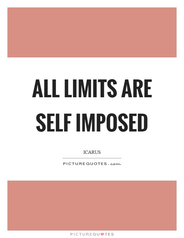 All limits are self imposed Picture Quote #1