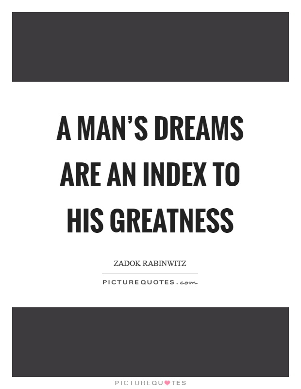 A man's dreams are an index to his greatness Picture Quote #1