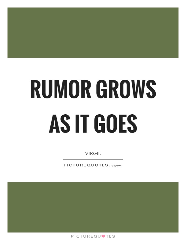 Rumor grows as it goes Picture Quote #1