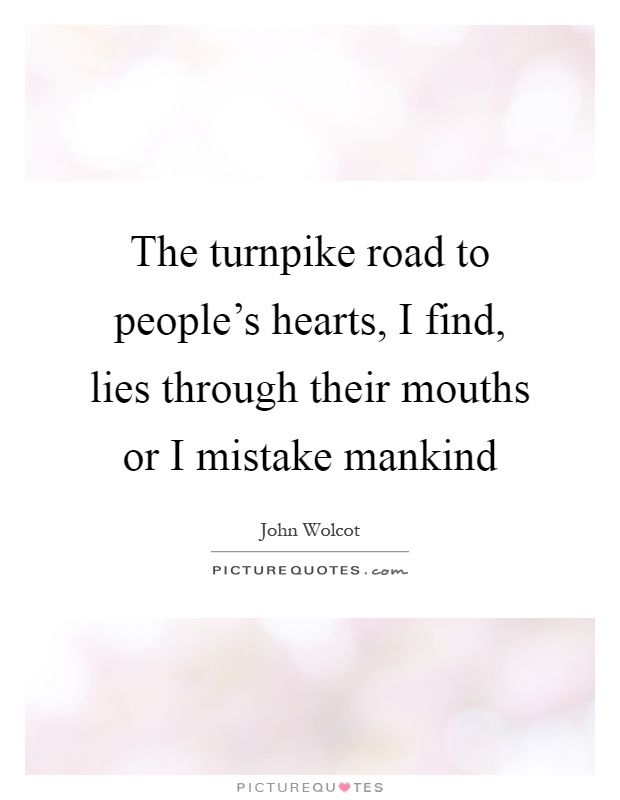 The turnpike road to people's hearts, I find, lies through their mouths or I mistake mankind Picture Quote #1