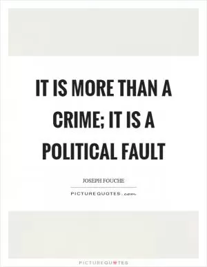 It is more than a crime; it is a political fault Picture Quote #1