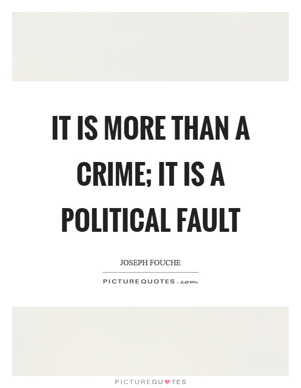 It is more than a crime; it is a political fault Picture Quote #1