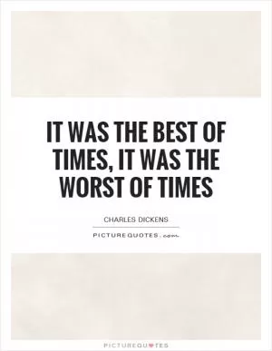 It was the best of times, it was the worst of times Picture Quote #1