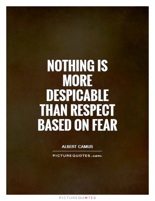 Nothing is more despicable than respect based on fear Picture Quote #1