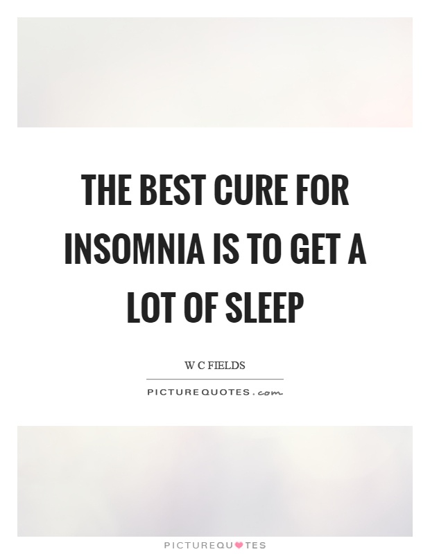 The best cure for insomnia is to get a lot of sleep Picture Quote #1