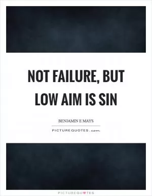 Not failure, but low aim is sin Picture Quote #1