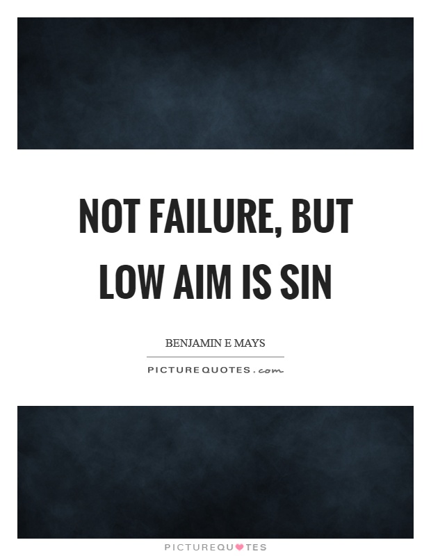 Not failure, but low aim is sin Picture Quote #1