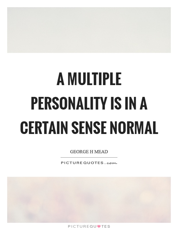 A multiple personality is in a certain sense normal Picture Quote #1