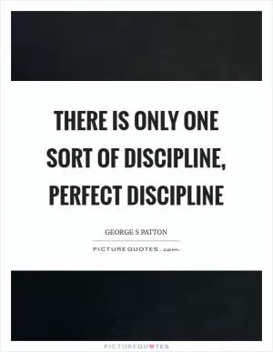 There is only one sort of discipline, perfect discipline Picture Quote #1