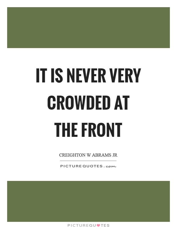 It is never very crowded at the front Picture Quote #1