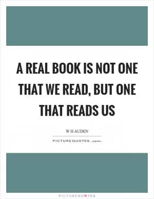 A real book is not one that we read, but one that reads us Picture Quote #1