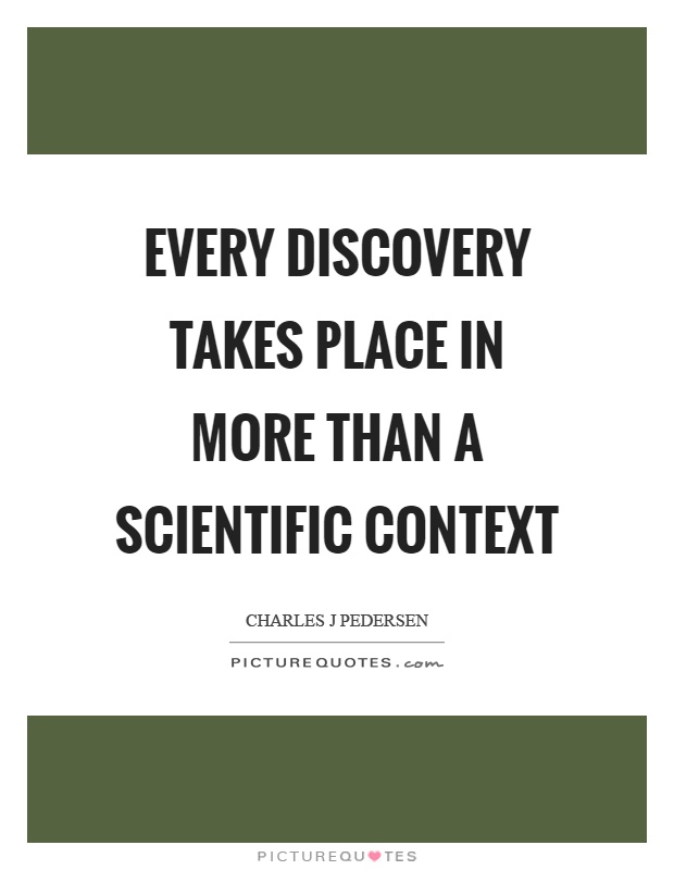 Every discovery takes place in more than a scientific context Picture Quote #1