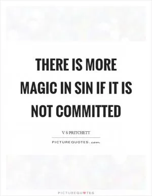 There is more magic in sin if it is not committed Picture Quote #1