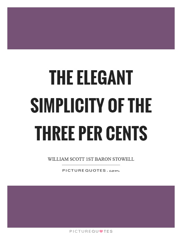 The elegant simplicity of the three per cents Picture Quote #1