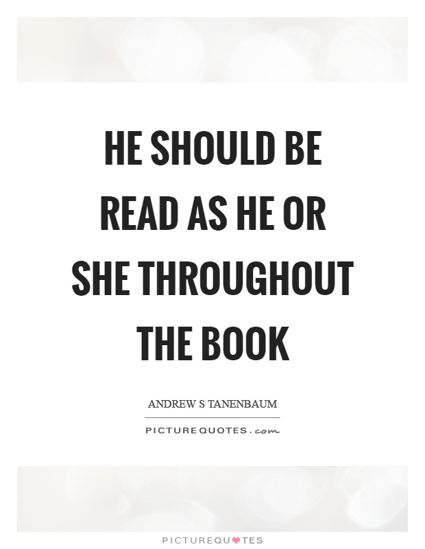 He should be read as he or she throughout the book Picture Quote #1