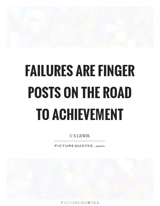 Failures are finger posts on the road to achievement Picture Quote #1