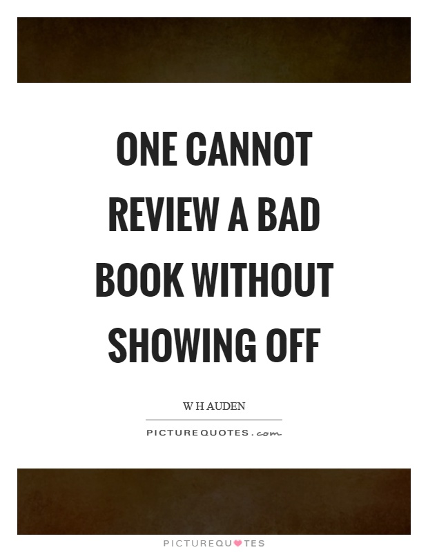 One cannot review a bad book without showing off Picture Quote #1