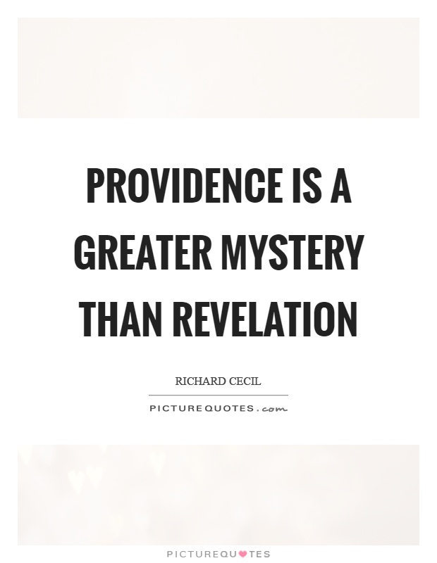 Providence is a greater mystery than revelation Picture Quote #1
