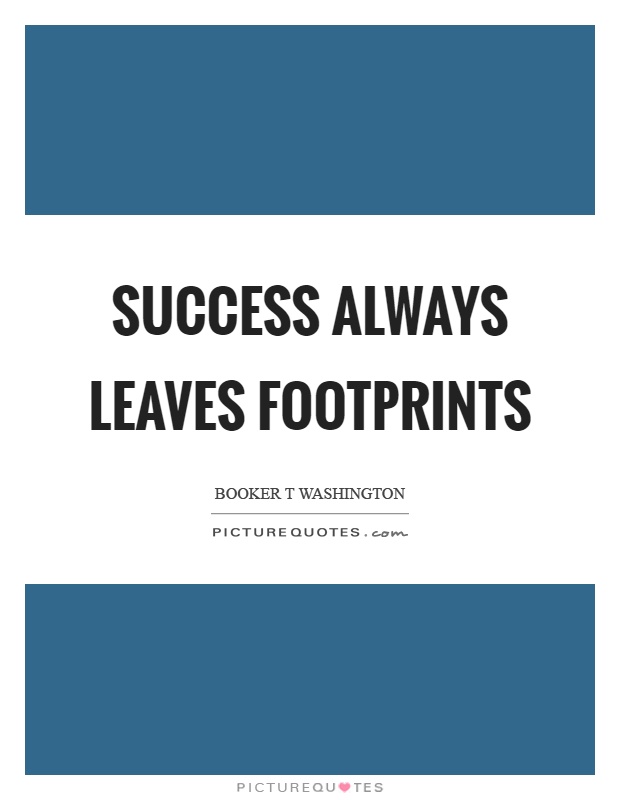 Success always leaves footprints Picture Quote #1