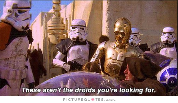 These aren't the droids you're looking for Picture Quote #1