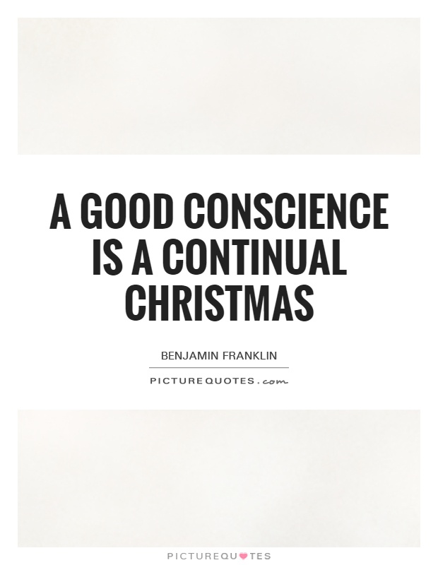 A good conscience is a continual Christmas Picture Quote #1