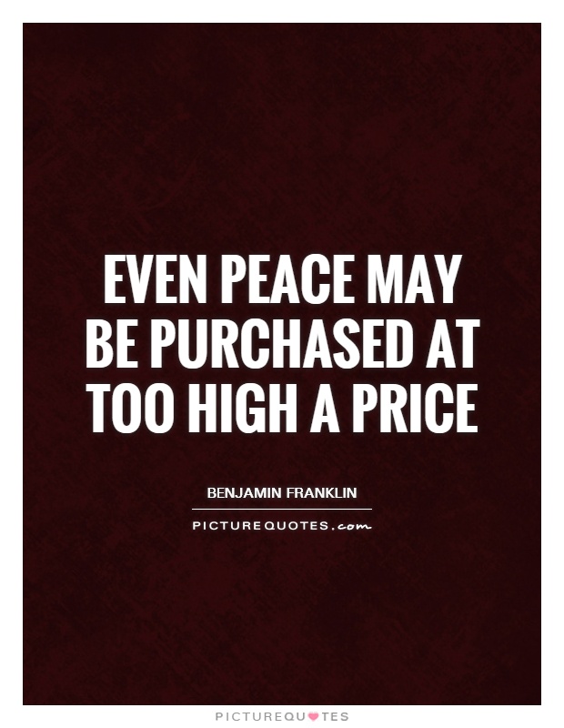 Even peace may be purchased at too high a price Picture Quote #1