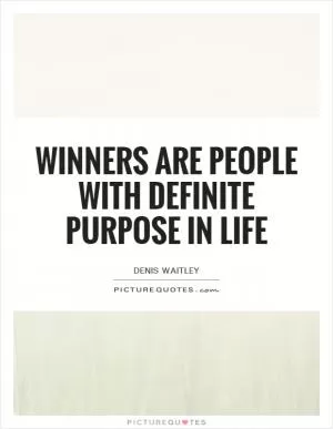 Winners are people with definite purpose in life Picture Quote #1