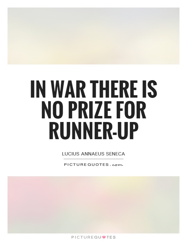 In war there is no prize for runner-up Picture Quote #1