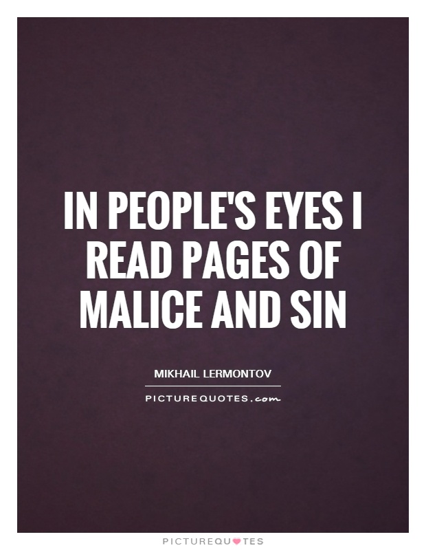 In people's eyes I read Pages of malice and sin Picture Quote #1