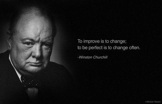 To improve is to change; to be perfect is to change often Picture Quote #2