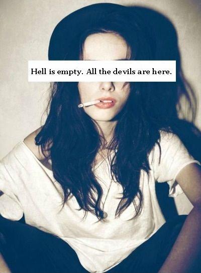 Hell is empty. All the devils are here Picture Quote #1