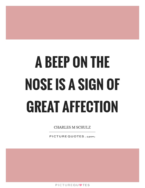 A beep on the nose is a sign of great affection Picture Quote #1