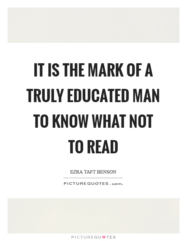 It is the mark of a truly educated man to know what not to read Picture Quote #1