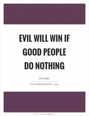 Evil will win if good people do nothing Picture Quote #1