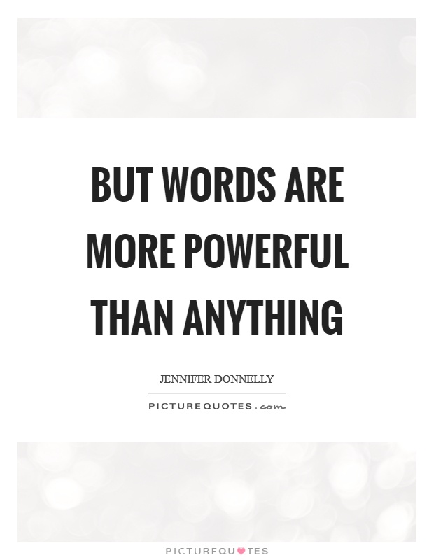 But words are more powerful than anything Picture Quote #1