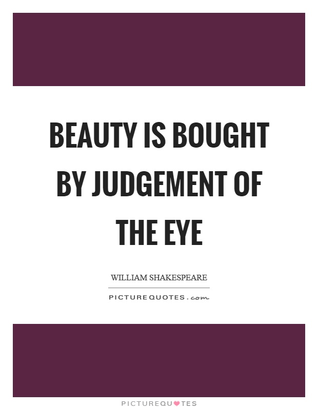 Beauty is bought by judgement of the eye Picture Quote #1